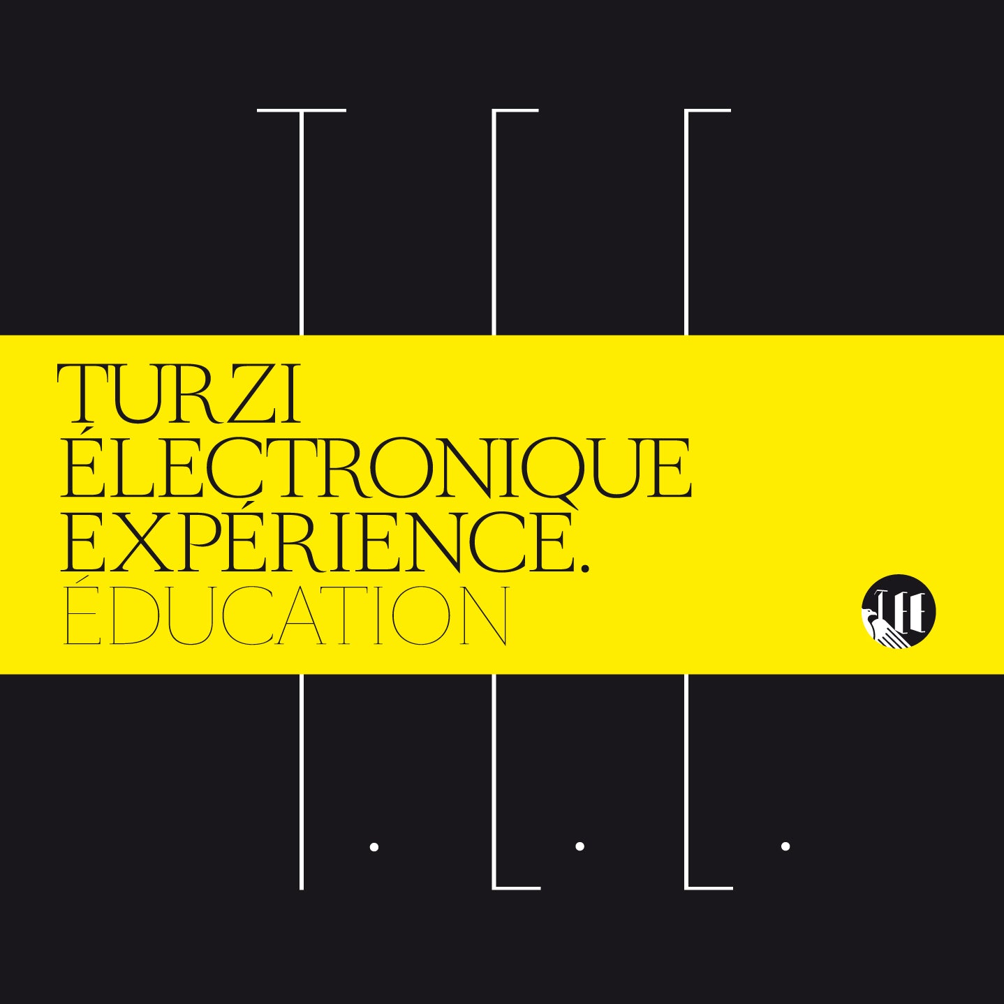 Turzi Electronique Expérience - Education [CD]
